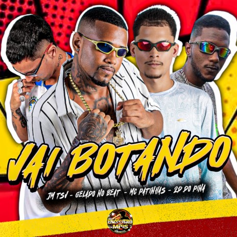 Vai Botando ft. 2d do pina, MC Patinhas & jm tsv | Boomplay Music