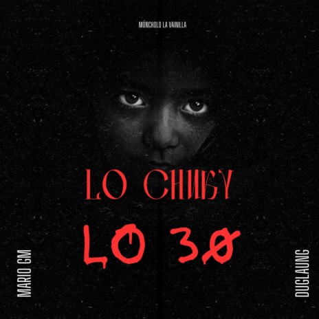 LO CHUKY LO 30 ft. Duglaung & Mario Gm