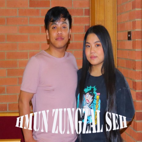 Hmun Zungzal Seh | Boomplay Music