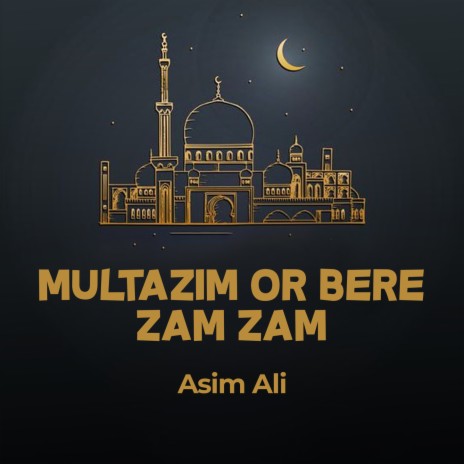 Multazim Or Bere Zam Zam | Boomplay Music