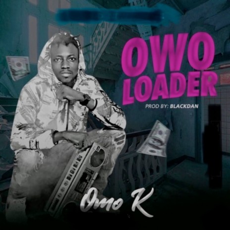 Owo Loader | Boomplay Music