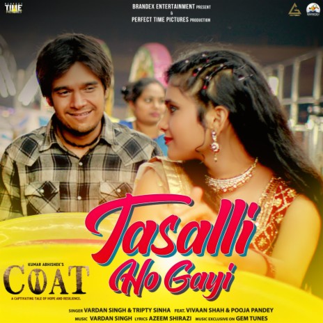 Tasalli Ho Gayi ft. Tripty Sinha, Vivaan Shah & Pooja Pandey | Boomplay Music