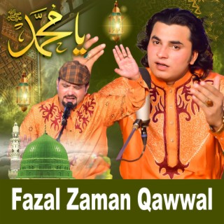 YA MUHAMMAD Fazal Zaman Qawwal New Qawwali Naat 2023