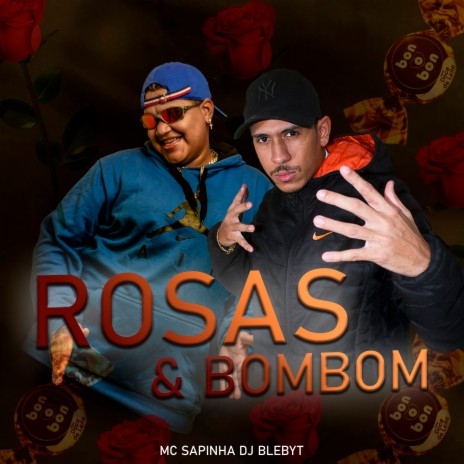 Rosas e Bombom ft. DJ Blebyt | Boomplay Music