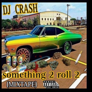 Something 2 Roll 2 mixtape