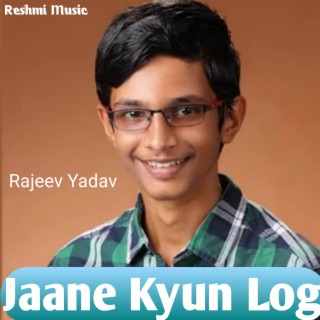 Jaane Kyun Log