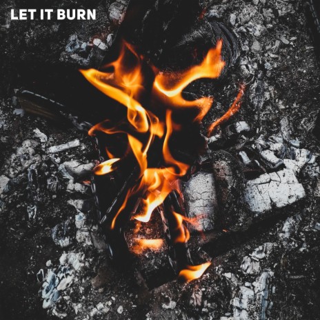 Let It Burn | Boomplay Music