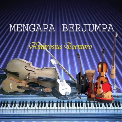 Mengapa Berjumpa ft. Ambrosius Boentoro | Boomplay Music