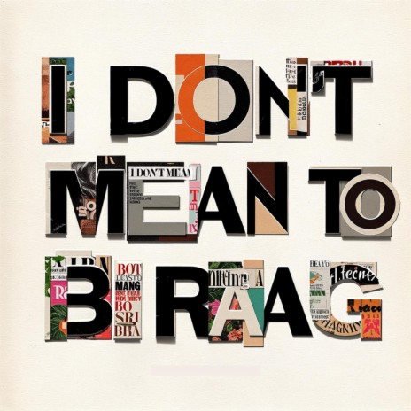 I Dont Mean To Braag | Boomplay Music