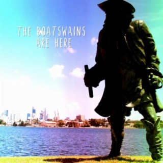 The Boatswains Are Here