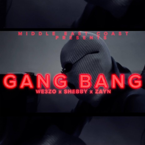 GANG BANG (MIDDLE EAST COAST) | Boomplay Music
