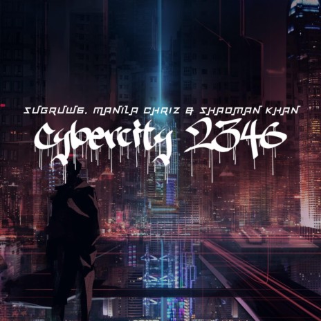 Cybercity 2346 ft. Manila ChriZ & Shadman Khan | Boomplay Music