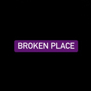Broken Place