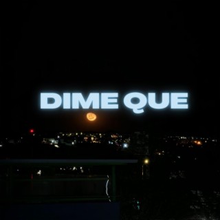 Dime Que lyrics | Boomplay Music