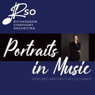 RICHARDSON SYMPHONY ORCHESTRA - PORTRAITS IN MUSIC - EPISODE 302