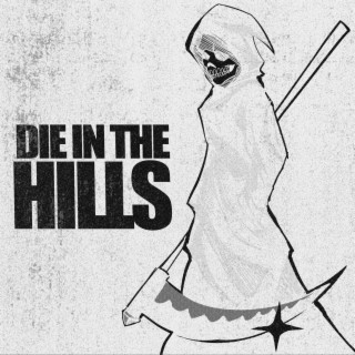 Die In The Hills