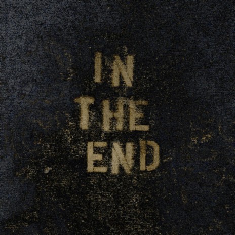 In The End | Boomplay Music