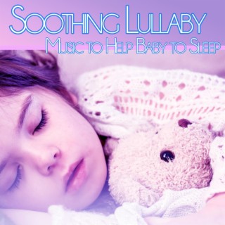 Soothing Lullaby Music to Help Baby to Sleep