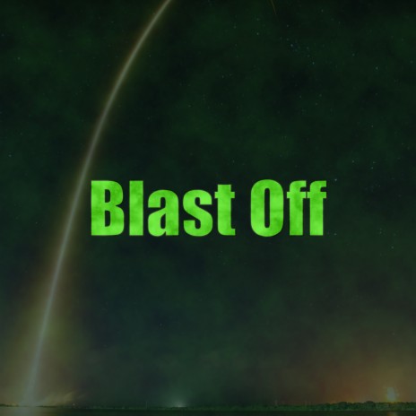 Blast Off | Boomplay Music