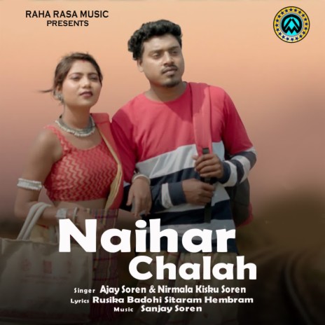 Naihar Chalah ft. Nirmala Kisku Soren | Boomplay Music