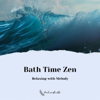 Bath Time Zen: Relaxing with Melody