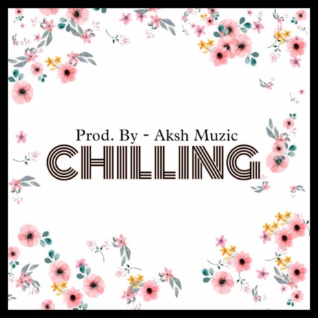 CHILLING | Boomplay Music