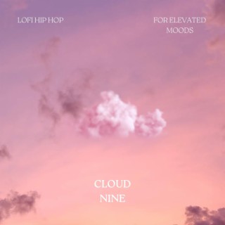 Cloud Nine: Lofi Hip Hop for Elevated Moods