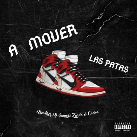 A Mover Las Patas ft. Dj Dainers & Zurdo El Chaka