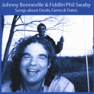 Johnny Bonneville & Fiddlin' Phil Swaby