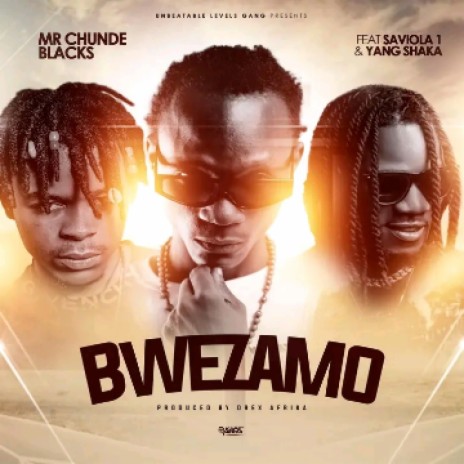 Bwezamo ft Saviola 1 and Yang Shaka | Boomplay Music