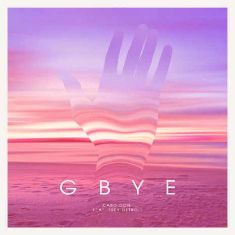 Gbye ft. Trey Detroit | Boomplay Music