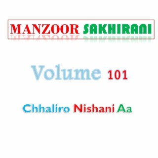 Manzoor Sakhirani, Vol. 101 (CHHALIRO NISHANI AA)