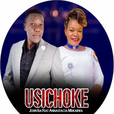 Usichoke ft. Annastacia Mukabwa | Boomplay Music