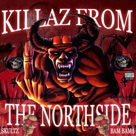 KILLAZ FROM THE NORTHSIDE ft. Bam Bam$