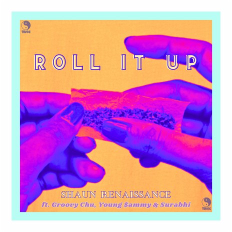 Roll It Up! ft. Groovy Chu & Young $ammy | Boomplay Music