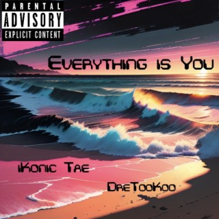 Everything Is You