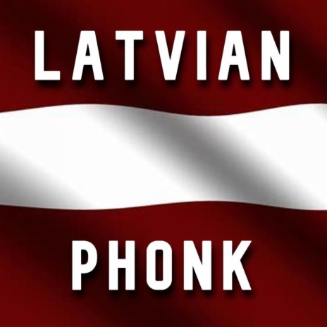 LATVIAN PHONK | Boomplay Music