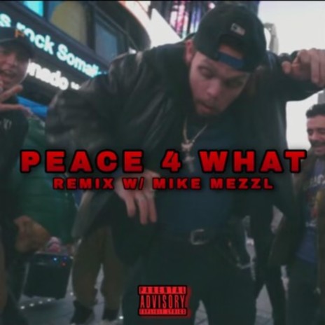 Peace 4 What (Remix) ft. Mike Mezzl & JuDaReal
