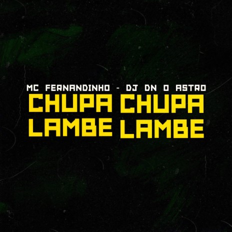 Chupa Chupa Lambe Lambe Engole Isso Tudinho ft. Mc Fernandinho | Boomplay Music