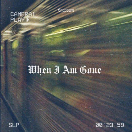 When I Am Gone | Boomplay Music
