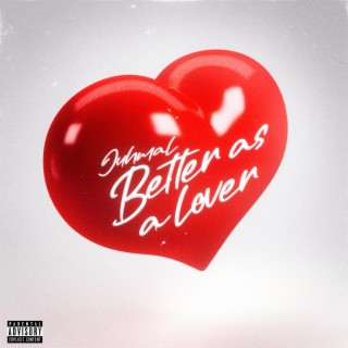 Better As A Lover