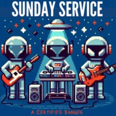 Sunday Service (A Certified Banger)