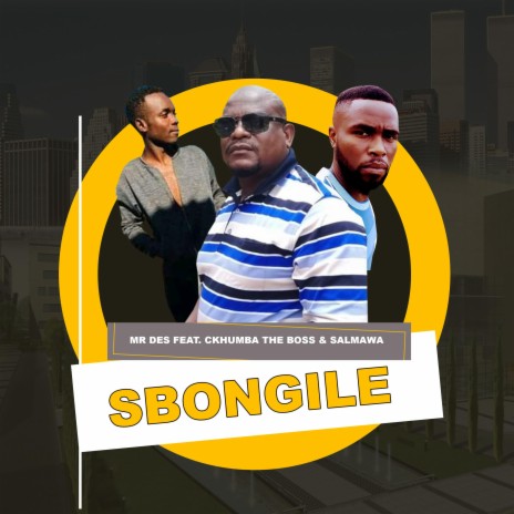 SBONGILE(Amapiano) (Original) ft. CKHUMBA THE BOSS & SALMAWA