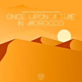 Once Upon a Time in Morocco ((Original Video Game Soundtrack))