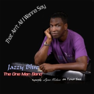 Jazzy Blue the One Man Band