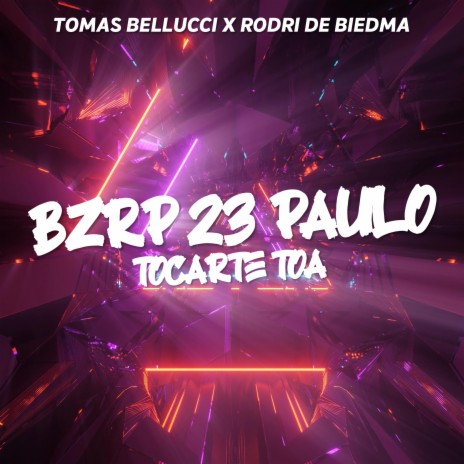 BZRP 23 PAULO (Tocarte Toa) ft. Rodri de Biedma | Boomplay Music