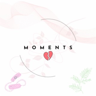 Moments | Boomplay Music