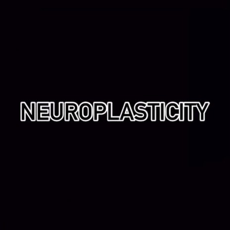 Neuroplasticity | Boomplay Music