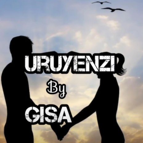 Uruyenzi ft. Gisa cyinganzo | Boomplay Music