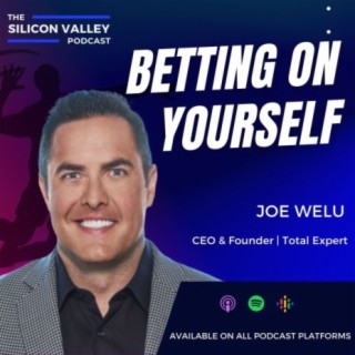 Ep 153 Betting on Yourself with Joe Welu